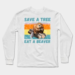 Save a tree eat a beaver Long Sleeve T-Shirt